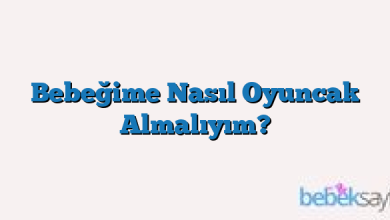 Bebeğime Nasıl Oyuncak Almalıyım?