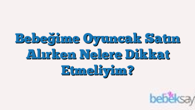 Bebeğime Oyuncak Satın Alırken Nelere Dikkat Etmeliyim?