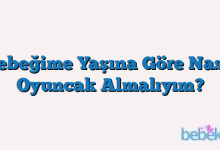 Bebeğime Yaşına Göre Nasıl Oyuncak Almalıyım?