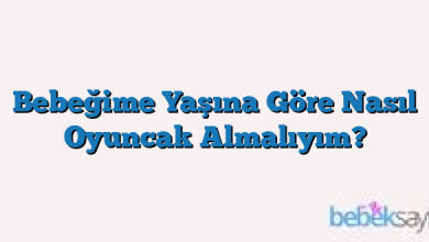 Bebeğime Yaşına Göre Nasıl Oyuncak Almalıyım?