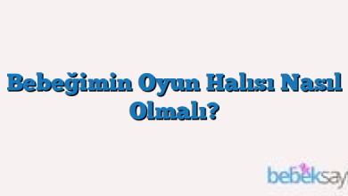 Bebeğimin Oyun Halısı Nasıl Olmalı?