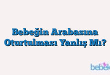 Bebeğin Arabasına Oturtulması Yanlış Mı?