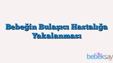Bebeğin Bulaşıcı Hastalığa Yakalanması