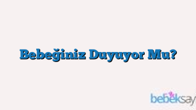 Bebeğiniz Duyuyor Mu?