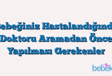 Bebeğiniz Hastalandığında Doktoru Aramadan Önce Yapılması Gerekenler