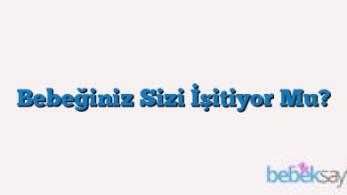 Bebeğiniz Sizi İşitiyor Mu?
