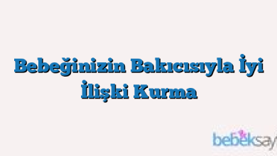 Bebeğinizin Bakıcısıyla İyi İlişki Kurma