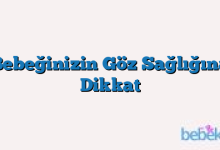Bebeğinizin Göz Sağlığına Dikkat