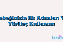 Bebeğinizin Ilk Adımları Ve Yürüteç Kullanımı