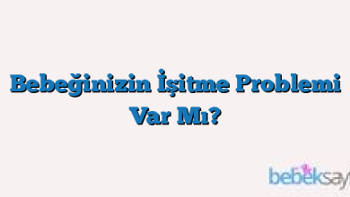 Bebeğinizin İşitme Problemi Var Mı?