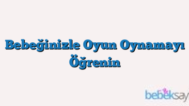Bebeğinizle Oyun Oynamayı Öğrenin