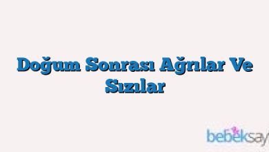 Doğum Sonrası Ağrılar Ve Sızılar