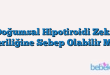 Doğumsal Hipotiroidi Zeka Geriliğine Sebep Olabilir Mi?