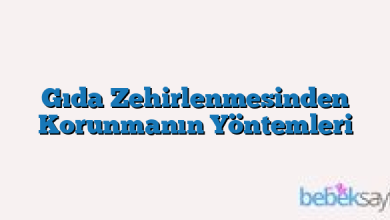 Gıda Zehirlenmesinden Korunmanın Yöntemleri