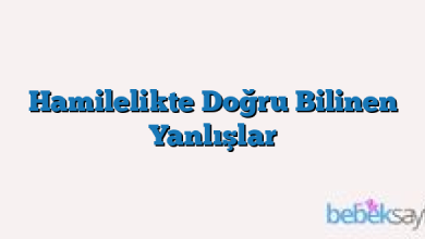 Hamilelikte Doğru Bilinen Yanlışlar