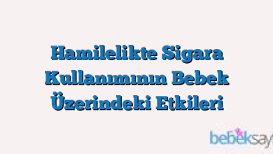 Hamilelikte Sigara Kullanımının Bebek Üzerindeki Etkileri