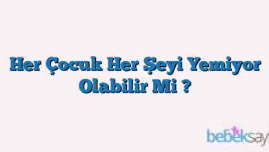 Her Çocuk Her Şeyi Yemiyor Olabilir Mi ?