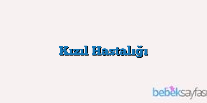 Kızıl Hastalığı