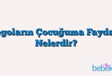 Legoların Çocuğuma Faydası Nelerdir?