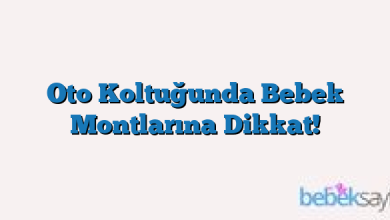 Oto Koltuğunda Bebek Montlarına Dikkat!