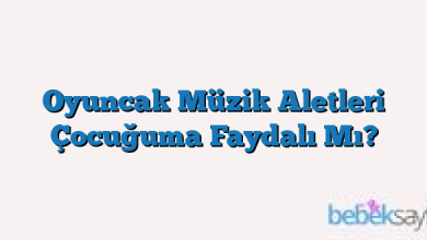 Oyuncak Müzik Aletleri Çocuğuma Faydalı Mı?