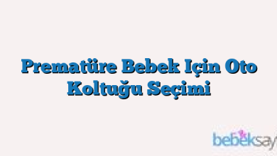 Prematüre Bebek Için Oto Koltuğu Seçimi