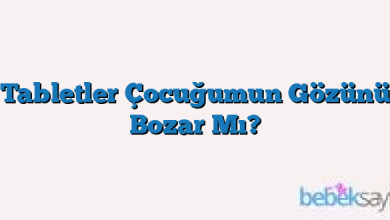 Tabletler Çocuğumun Gözünü Bozar Mı?