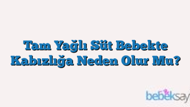 Tam Yağlı Süt Bebekte Kabızlığa Neden Olur Mu?