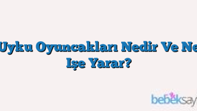 Uyku Oyuncakları Nedir Ve Ne Işe Yarar?