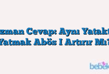 Uzman Cevap: Aynı Yatakta Yatmak Abös I Artırır Mı?