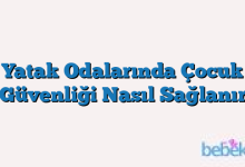 Yatak Odalarında Çocuk Güvenliği Nasıl Sağlanır