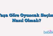 Yaşa Göre Oyuncak Seçimi Nasıl Olmalı?