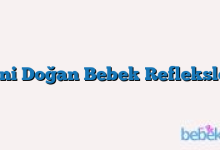 Yeni Doğan Bebek Refleksleri