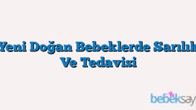 Yeni Doğan Bebeklerde Sarılık Ve Tedavisi