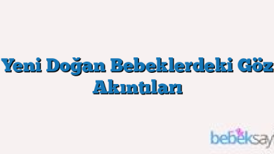 Yeni Doğan Bebeklerdeki Göz Akıntıları
