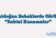 Yenidoğan Bebeklerde Görülen “Rektal Kanamalar”