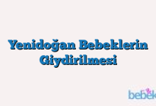 Yenidoğan Bebeklerin Giydirilmesi
