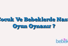 Çocuk Ve Bebeklerde Nasıl Oyun Oynanır ?