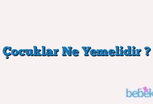Çocuklar Ne Yemelidir ?