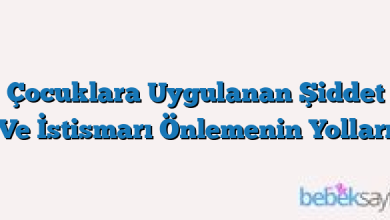 Çocuklara Uygulanan Şiddet Ve İstismarı Önlemenin Yolları
