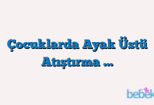 Çocuklarda Ayak Üstü Atıştırma …