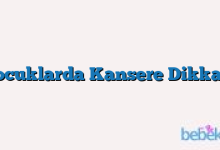 Çocuklarda Kansere Dikkat !