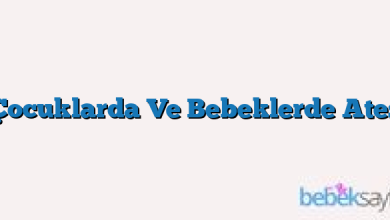 Çocuklarda Ve Bebeklerde Ateş
