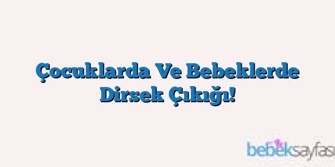 Çocuklarda Ve Bebeklerde Dirsek Çıkığı!