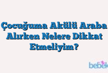 Çocuğuma Akülü Araba Alırken Nelere Dikkat Etmeliyim?