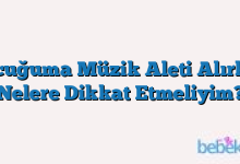 Çocuğuma Müzik Aleti Alırken Nelere Dikkat Etmeliyim?
