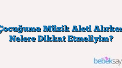 Çocuğuma Müzik Aleti Alırken Nelere Dikkat Etmeliyim?