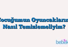 Çocuğumun Oyuncaklarını Nasıl Temizlemeliyim?