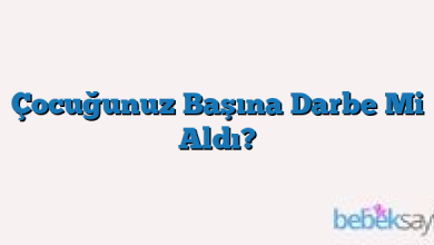 Çocuğunuz Başına Darbe Mi Aldı?