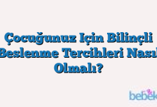 Çocuğunuz Için Bilinçli Beslenme Tercihleri Nasıl Olmalı?